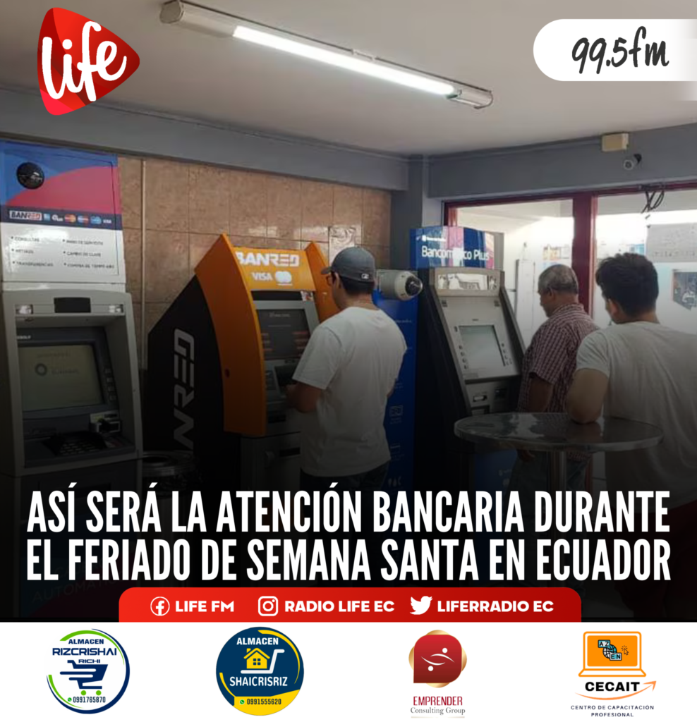 As Ser La Atenci N Bancaria Durante El Feriado De Semana Santa En